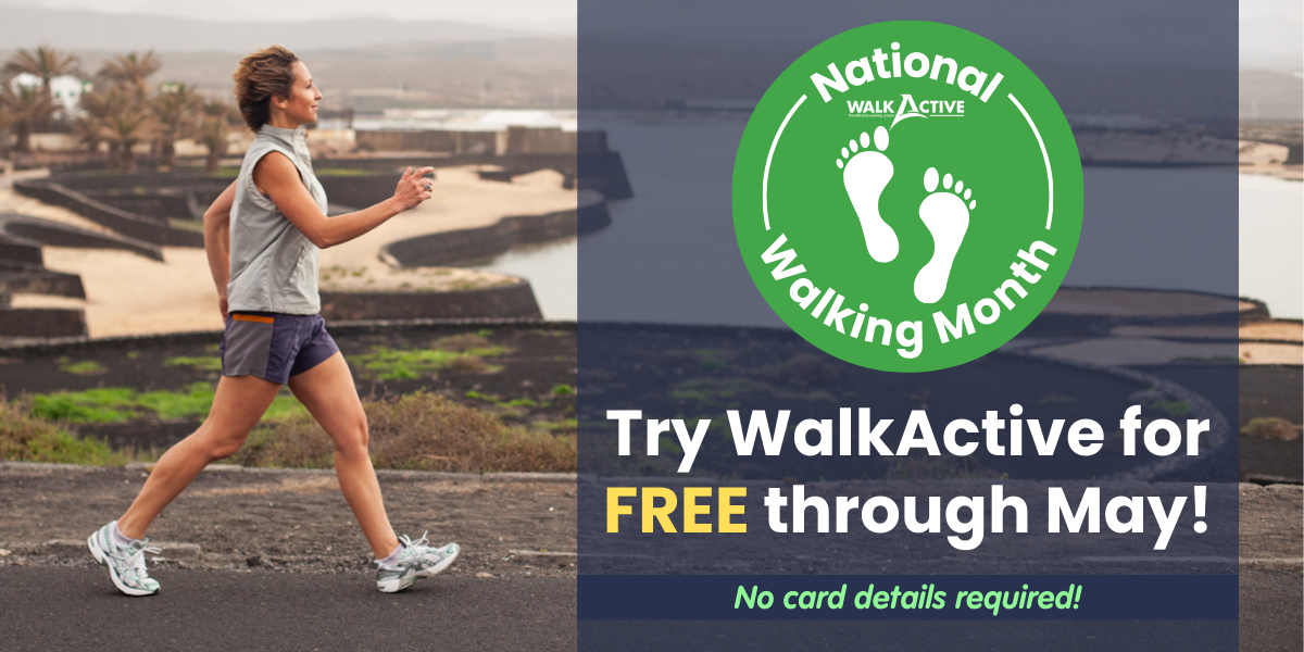 Try WalkActive for FREE through May - National Walking Month! No card details required!