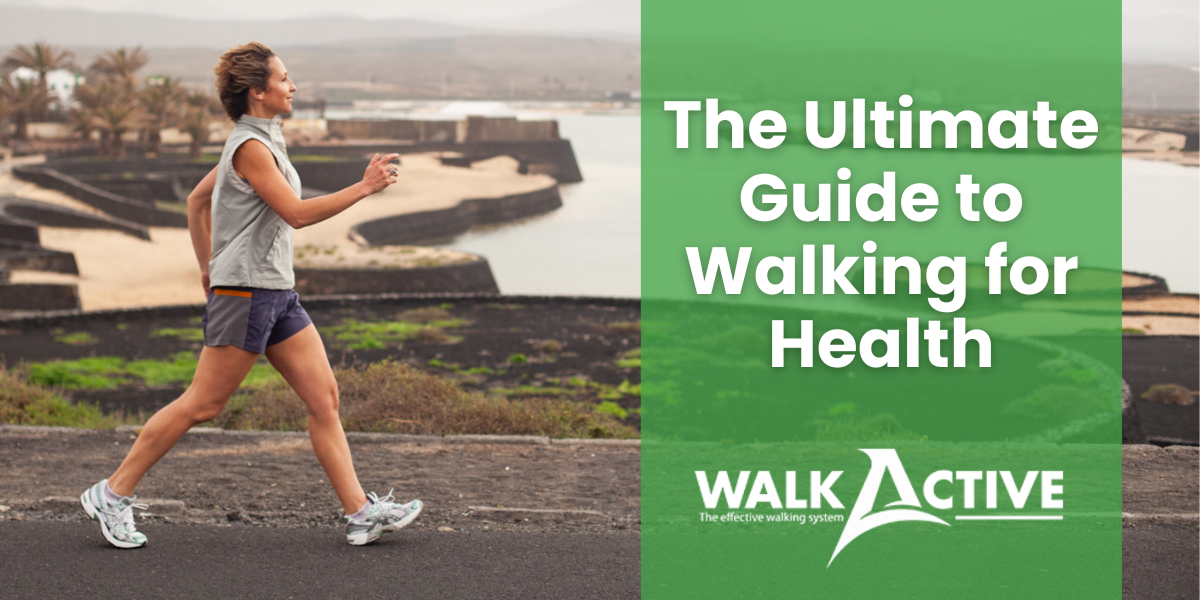 The Ultimate Guide to Walking for Health